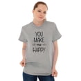 thumbnail image 1 of You Make Me Happy Funny Shirt | Cute Gift Inspirational Cool T-Shirt Tee, 1 of 5