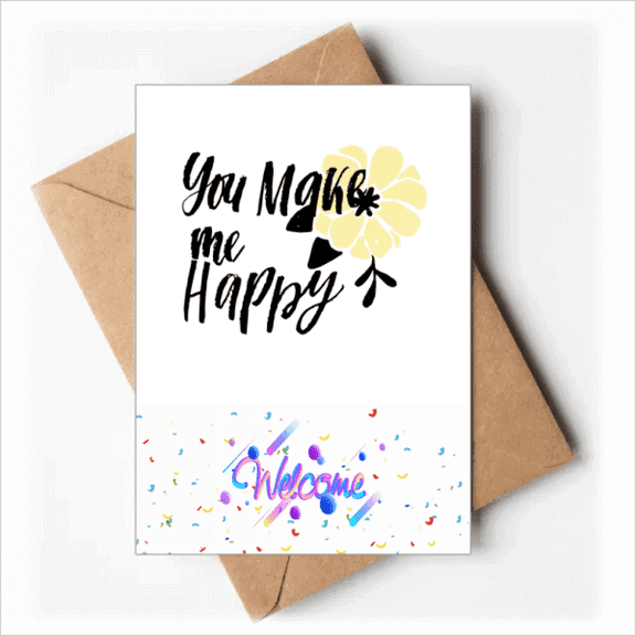 You Make Me Happy Quote Style Welcome Back Greeting Cards Envelopes Blank