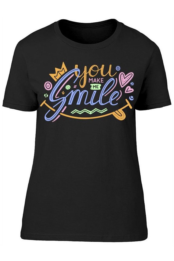 You Make Me Smile Funky Design T-Shirt Women -Image by Shutterstock, Female Small