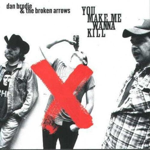 You Make Me Wanna Kill Brodie, Dan & Broken Arrows (CD)