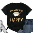 thumbnail image 1 of You Make Miso Happy Japanese Food Lover Women Girls T-Shirt Black 4X-Large, 1 of 5
