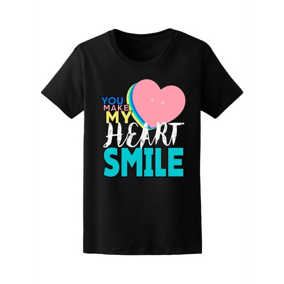 You Make My Heart Smile Quote Tee Women's -Image by Shutterstock