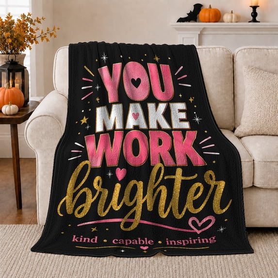 You Make Work Brighter Inspirational Quote Art Motivational, Cozy Typography Art Scene, Warm Flannel Blanket for Living Room and Reading Nook, Art Lovers Valentine's Day Gift, Artistic Home Decor