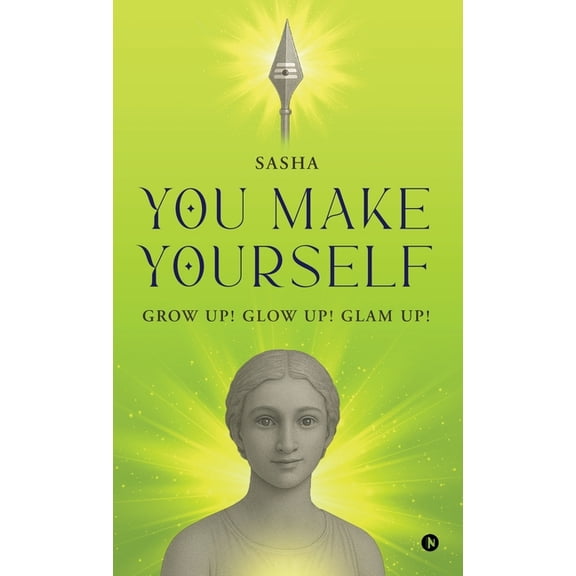 You Make Yourself: Grow Up! Glow Up! Glam Up!, (Hardcover)