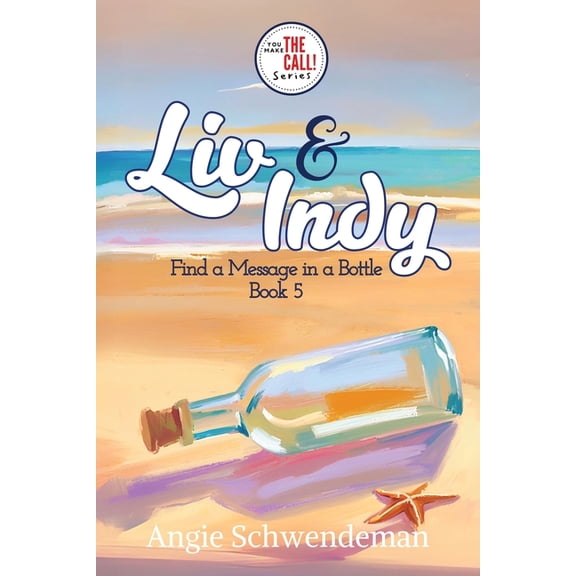 You Make the Call Liv & Indy Find a Message in a Bottle: Book 5 (You Make the Call Series), Book 5, (Paperback)