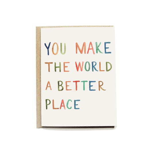 You Make the World a Better Place Greeting Card – Inspirational Design – Blank Inside – Ideal for Encouragement, Appreciation, or Just Because Gifts