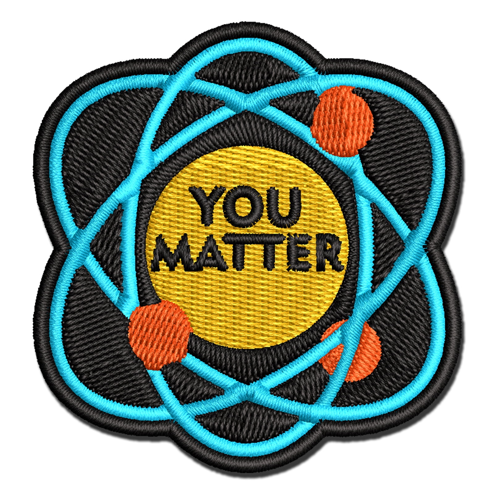 You Matter Atom Science Geek Nerd Positive Applique Multi-Color Embroidered Hook & Loop Patch - 3.5 Inch Large