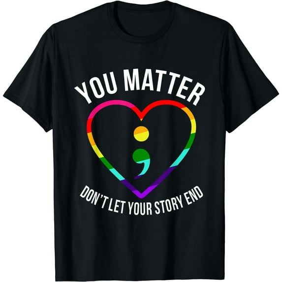 You Matter! Don't Let Your Story End Mental Health Awareness T-Shirt