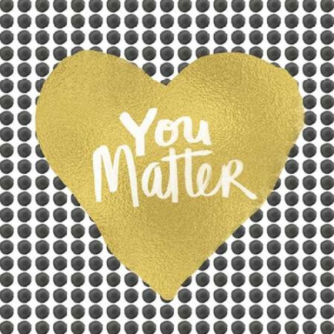 You Matter - Heart Canvas Art - Linda Woods (24 x 24)
