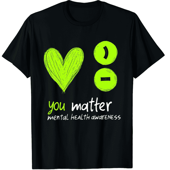 You Matter Mental Health Awareness Inspirational Graphic Black T-Shirt for Men and Women