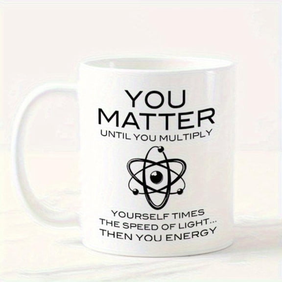 You Matter Science Mug Large 49747 Atomic Model Cup with YOU MATTER Quote Inspirational Coffee Cup Scientists Teachers Students 11oz White Ceramic Cup Lab Office Home Motivational