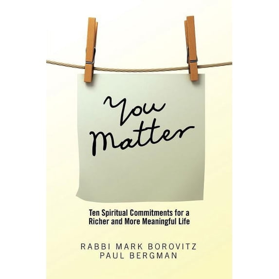 You Matter: Ten Spiritual Commitments for a Richer and More Meaningful Life, (Paperback)