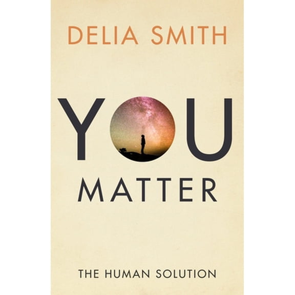 Pre-Owned You Matter: The Human Solution (Paperback) 1912914336 9781912914333