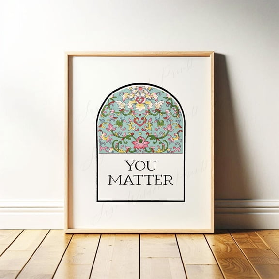 You Matter, Uplifting Wall Art For Therapy Office, Aesthetic Room Decor For Counseling Room, Apartment, Encouraging Gift, #1907, Unframed Poster Size 12x18