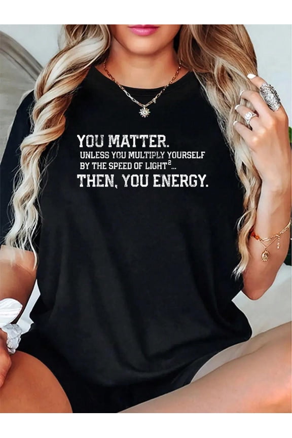 You Matter You Energy Distressed Vintage Physics Geek T-Shirt