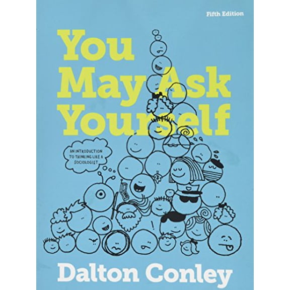 Pre-Owned You May Ask Yourself: An Introduction to Thinking like a Sociologist by Dalton Conley Paperback, Nonfiction, Fifth Edition, English