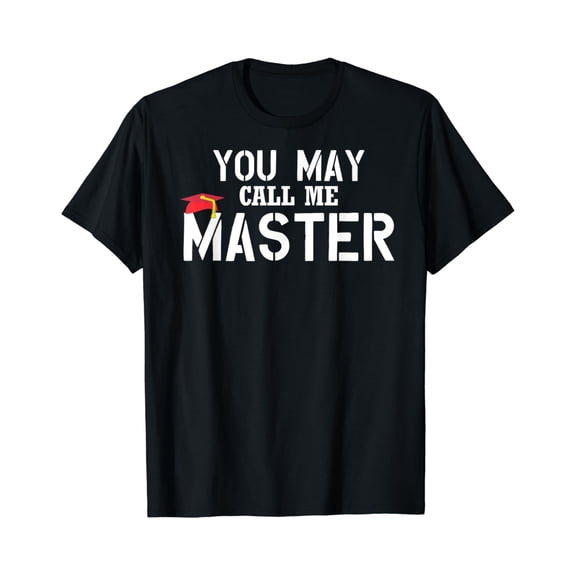 You May Call Me Master T Shirt Masters Degree Gifts Shirt