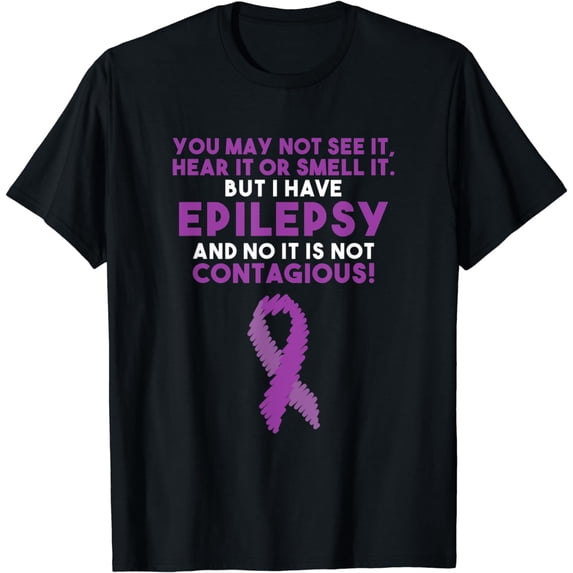 You May Not See It Hear It Or Smell It But I Have Epilepsy T-Shirt