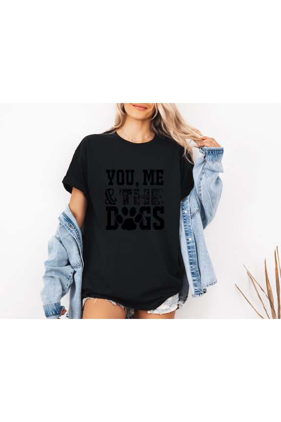 You Me And The Dogs Funny Pet Owner Couple Dog Lover Gift Unisex T-Shirt