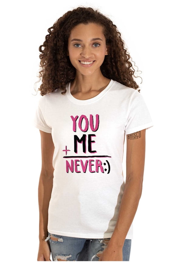 You Me Never Sassy Math Nerdy Geeky Womens Slim Fit Graphic Tee Brisco Brands L