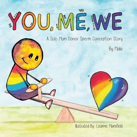 You, Me, We You, Me, We, A Solo Mum Donor Sperm Conception Story, (Paperback)