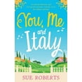 thumbnail image 1 of You, Me and Italy: An utterly hilarious and feel-good romantic comedy set in the Italian sunshine, (Paperback), 1 of 1