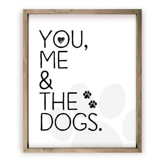 You Me and The Dogs Rustic Wall Sign 12x15 (Frame Included)