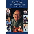 thumbnail image 1 of Pre-Owned You Mean I Get Paid to Do This? Paperback Jim Taylor, 1 of 1