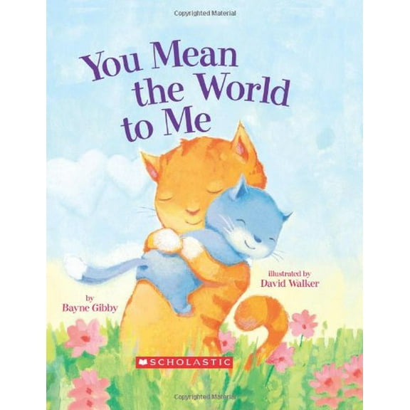 Pre-Owned You Mean the World to Me (Board book) 054540570X 9780545405706
