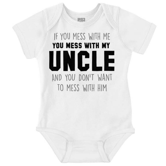 You Mess With My Uncle Romper Boys or Girls Infant Baby Brisco Brands 12M