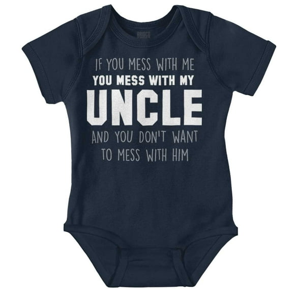 You Mess With My Uncle Romper Boys or Girls Infant Baby Brisco Brands 6M