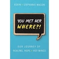 thumbnail image 1 of Pre-Owned You Met Her WHERE?!: Our Journey of Healing, Hope + Hot Wings Paperback, 1 of 1