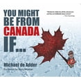 thumbnail image 1 of You Might Be From . . .: You Might Be From Canada If... (Paperback), 1 of 1