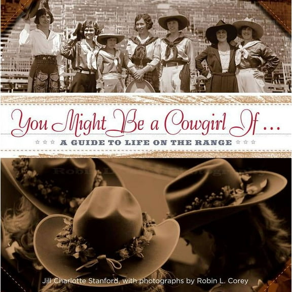 You Might Be a Cowgirl If . . . : A Guide To Life On The Range (Edition 1) (Paperback)