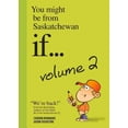 thumbnail image 1 of You Might Be from Saskatchewan If ..., 1 of 1