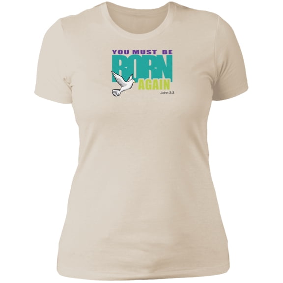 You Must Be Born Again Ladies The Boyfriend Tee