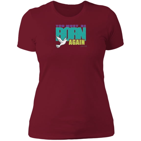 You Must Be Born Again Ladies The Boyfriend Tee