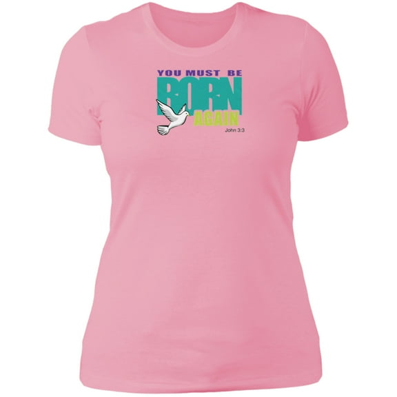 You Must Be Born Again Ladies The Boyfriend Tee