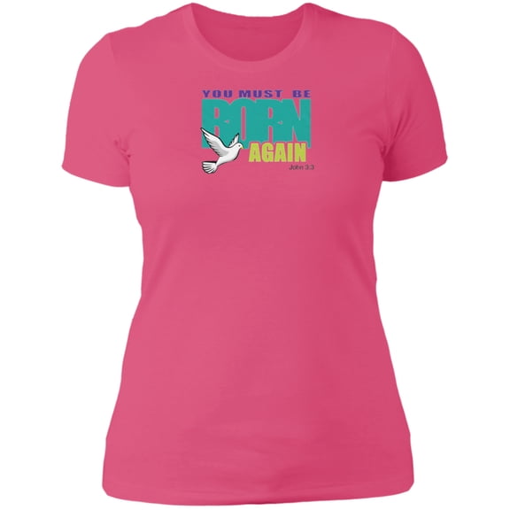 You Must Be Born Again Ladies The Boyfriend Tee