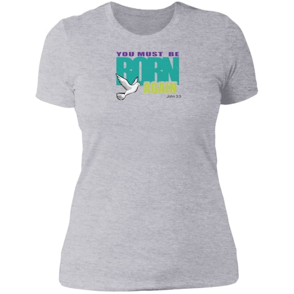 You Must Be Born Again Ladies The Boyfriend Tee