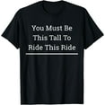 thumbnail image 1 of You Must Be This Tall To Ride T-Shirt, 1 of 3