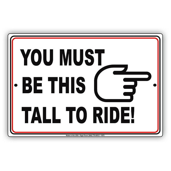 You Must Be This Tall To Ride With Graphic Restriction Alert Caution Warning Notice Aluminum Metal Sign 8"x12" Plate