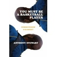 thumbnail image 1 of You Must Be a Basketball Player: Rethinking Integration in the University, (Paperback), 1 of 1
