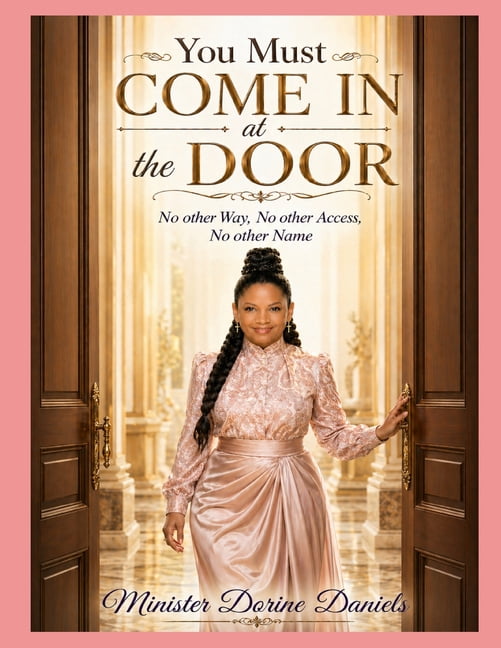 You Must Come In the Door: No Other Way, No Other Access, No Other Name, (Paperback)
