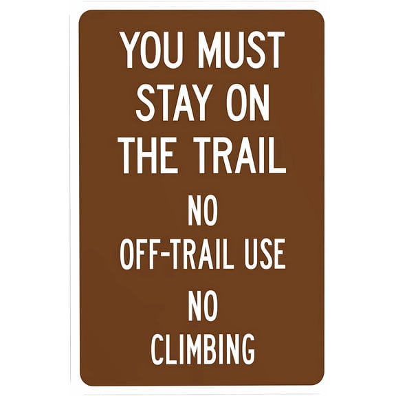 You Must Stay On The Trail No Off-Trail Use No Climbing Warning Sign - 8"x12" Hiking Trail Security Metal Sign, Trail Rule Decor for Road Yard Home Business Street Wall