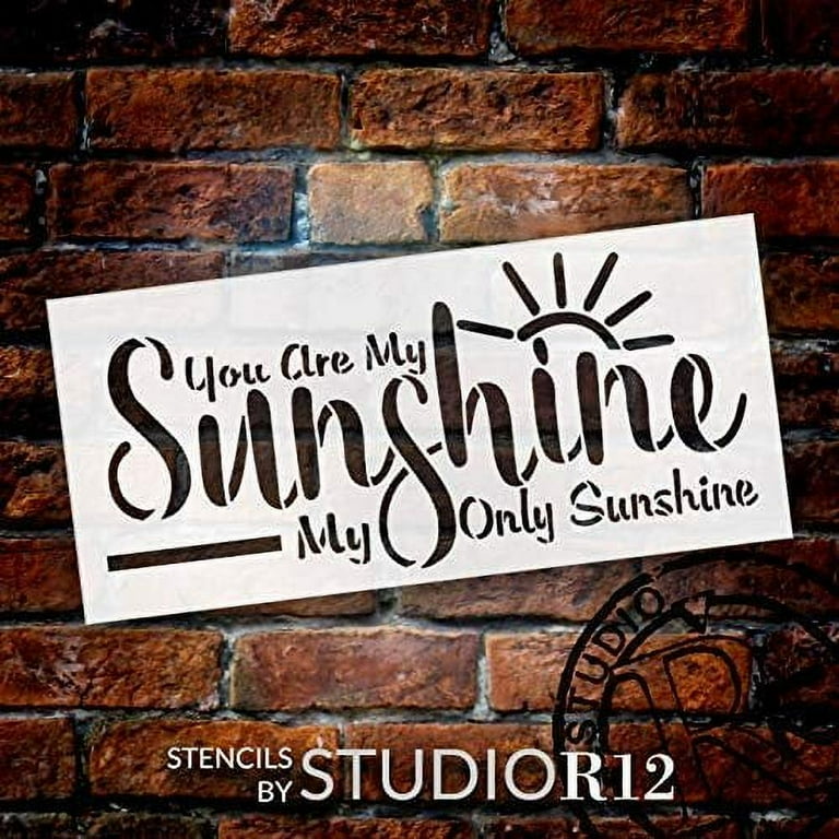 You are My Sunshine Stencil by StudioR12 Reusable Mylar Template 