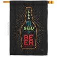 thumbnail image 1 of You Need Beer Beverages 28 x 40 in. Double-Sided Decorative Vertical House Flags for Decoration Banner Garden Yard Gift, 1 of 1