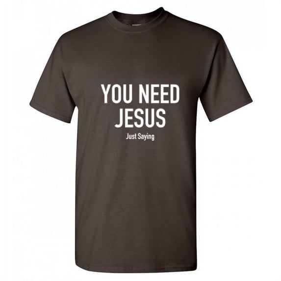 You Need Jesus Christmas Apparel Funny Graphic T Shirt Adult Humor Fit Well Sarcastic Tee Gift For Holiday Birthday Xmas Premium Tshirt