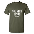 thumbnail image 1 of You Need Jesus Christmas Apparel Funny Graphic T Shirt Adult Humor Fit Well Sarcastic Tee Gift For Holiday Birthday Xmas Premium Tshirt, 1 of 5