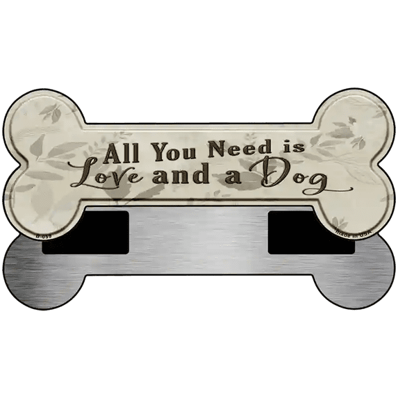 You Need Love And A Dog Novelty Metal Bone Magnet 3.5" x 9" Magnet (B)